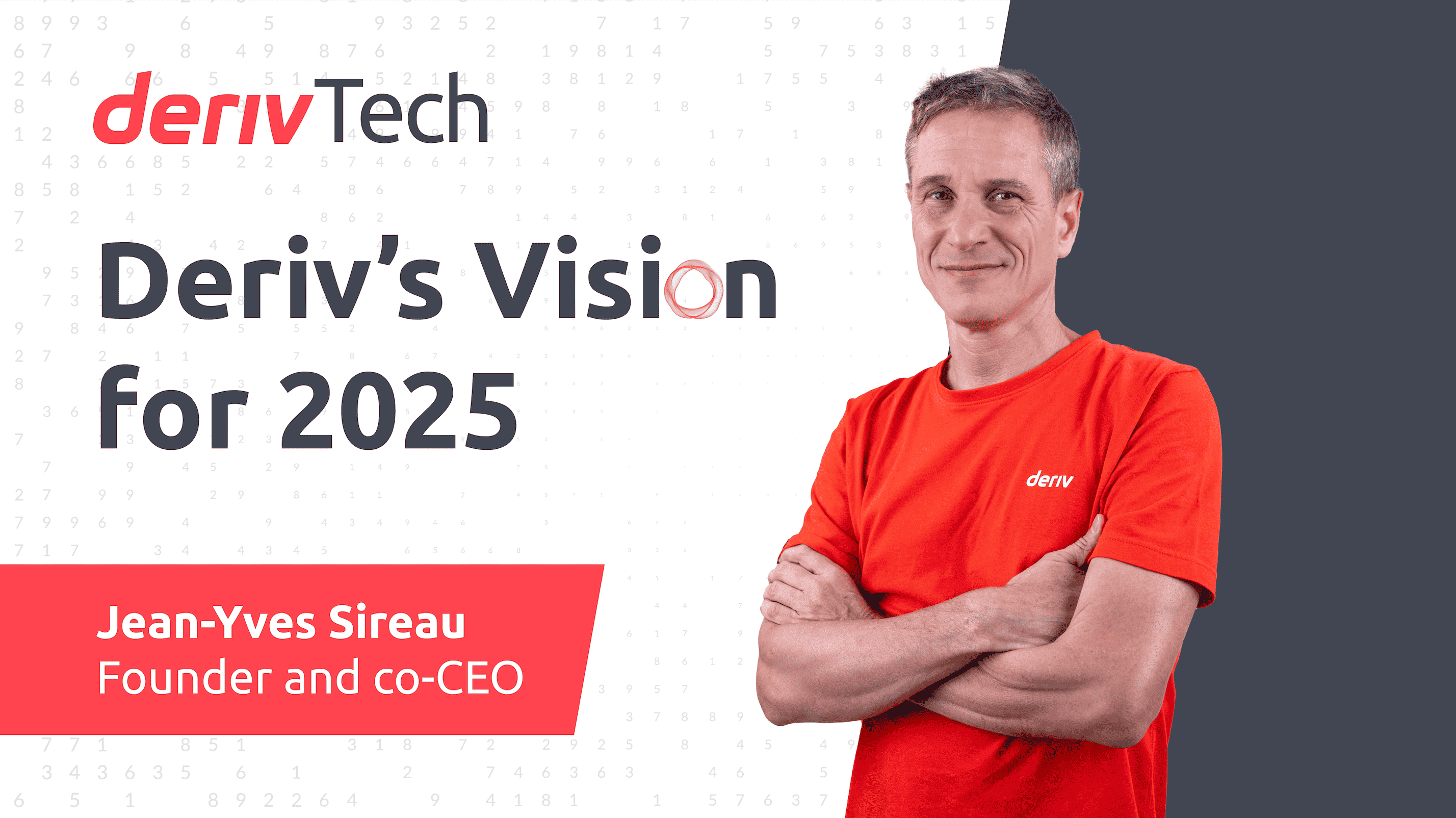 Jean-Yves Sireau, founder and co-CEO of Deriv, stands with arms crossed in a red T-shirt. The background features 'Deriv’s Vision for 2025' and derivTech branding.